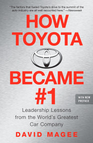 How Toyota Became #1 (Leadership Lessons from the World's Greatest Car Company) by David Magee, 9781591842293
