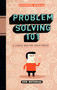 Problem Solving 101 (A Simple Book for Smart People) by Ken Watanabe, 9781591842422