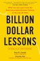 Billion Dollar Lessons (What You Can Learn from the Most Inexcusable Business Failures of the Last 25 Ye ars) by Paul B. Carroll, Chunka Mui, 9781591842897