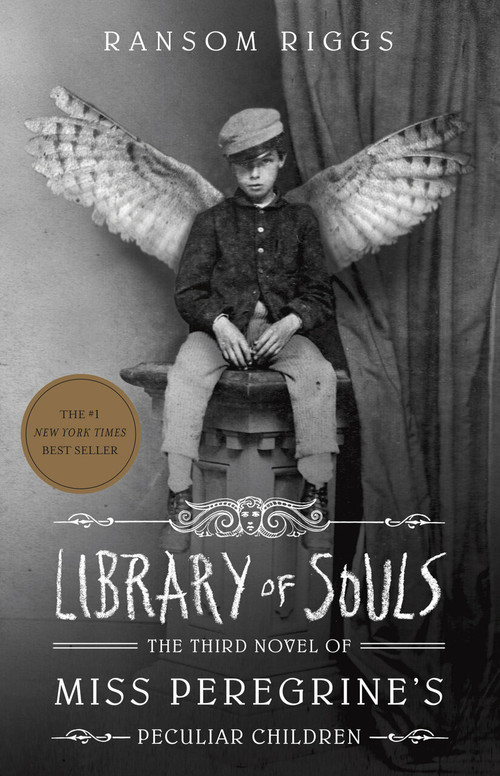 Library of Souls (The Third Novel of Miss Peregrine's Peculiar Children) by Ransom Riggs, 9781594747588