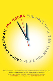 168 Hours (You Have More Time Than You Think) by Laura Vanderkam, 9781591844105