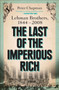 The Last of the Imperious Rich (Lehman Brothers, 1844-2008) by Peter Chapman, 9781591844327