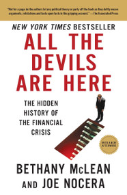 All the Devils Are Here (The Hidden History of the Financial Crisis) by Bethany McLean, Joe Nocera, 9781591844389