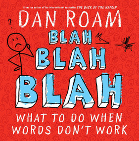Blah Blah Blah (What To Do When Words Don't Work) by Dan Roam, 9781591844594