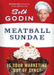 Meatball Sundae (Is Your Marketing out of Sync?) by Seth Godin, 9781591845355