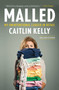 Malled (My Unintentional Career in Retail) by Caitlin Kelly, 9781591845430