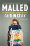 Malled (My Unintentional Career in Retail) by Caitlin Kelly, 9781591845430