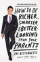 How to Be Richer, Smarter, and Better-Looking Than Your Parents by Zac Bissonnette, 9781591845447