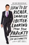 How to Be Richer, Smarter, and Better-Looking Than Your Parents by Zac Bissonnette, 9781591845447