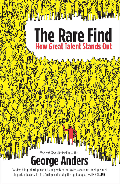 The Rare Find (How Great Talent Stands Out) by George Anders, 9781591845621