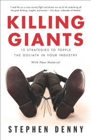 Killing Giants (10 Strategies to Topple the Goliath in Your Industry) by Stephen Denny, 9781591846277