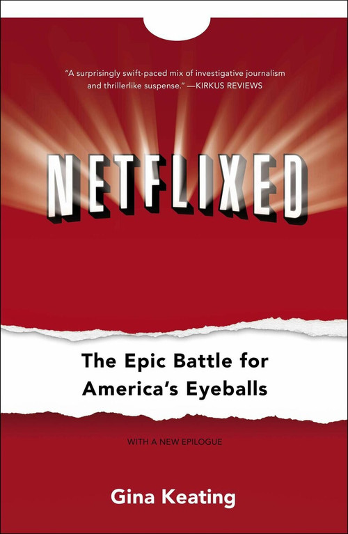 Netflixed (The Epic Battle for America's Eyeballs) by Gina Keating, 9781591846598