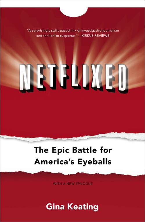 Netflixed (The Epic Battle for America's Eyeballs) by Gina Keating, 9781591846598