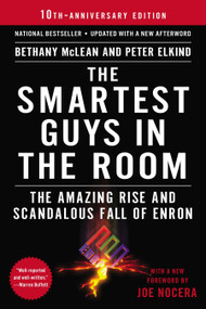 The Smartest Guys in the Room (The Amazing Rise and Scandalous Fall of Enron) by Bethany McLean, Peter Elkind, Joe Nocera, 9781591846604