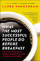 What the Most Successful People Do Before Breakfast (And Two Other Short Guides to Achieving More at Work and at Home) by Laura Vanderkam, 9781591846697
