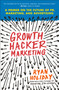 Growth Hacker Marketing (A Primer on the Future of PR, Marketing, and Advertising) by Ryan Holiday, 9781591847380