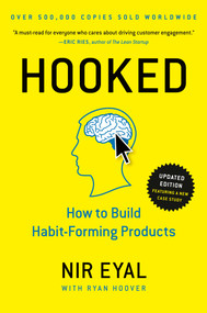 Hooked (How to Build Habit-Forming Products) by Nir Eyal, Ryan Hoover, 9781591847786