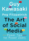 The Art of Social Media (Power Tips for Power Users) by Guy Kawasaki, Peg Fitzpatrick, 9781591848073