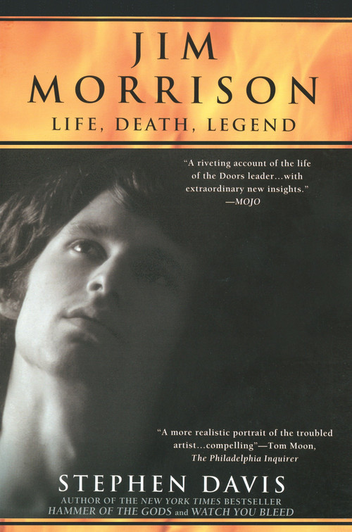 Jim Morrison (LIfe, Death, Legend) by Stephen Davis, 9781592400997
