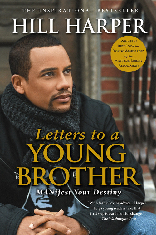 Letters to a Young Brother (MANifest Your Destiny) by Hill Harper, 9781592402496