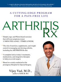 Arthritis Rx (A Cutting-Edge Program for a Pain-Free Life) by Vijay Vad, M.D., 9781592402748