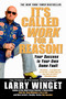 It's Called Work for a Reason! (Your Success Is Your Own Damn Fault) by Larry Winget, 9781592402816