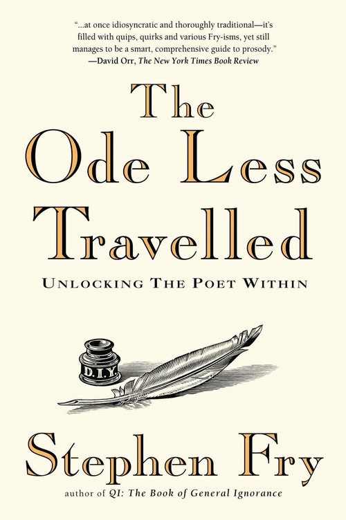 The Ode Less Travelled (Unlocking the Poet Within) by Stephen Fry, 9781592403110