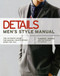 Details Men's Style Manual (The Ultimate Guide for Making Your Clothes Work for You) by Daniel Peres, Editors of Details magazine, 9781592403288