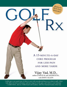 Golf Rx (A 15-Minute-a-Day Core Program for More Yards and Less Pain) by Vijay Vad, M.D., Dave Allen, 9781592403400