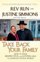 Take Back Your Family (How to Raise Respectful and Loving Kids in a Dysfunctional World) by Rev. Run, Justine Simmons, Chris Morrow, 9781592405015