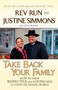 Take Back Your Family (How to Raise Respectful and Loving Kids in a Dysfunctional World) by Rev. Run, Justine Simmons, Chris Morrow, 9781592405015