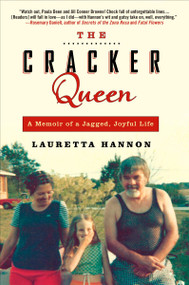 The Cracker Queen (A Memoir of a Jagged, Joyful Life) by Lauretta Hannon, 9781592405312