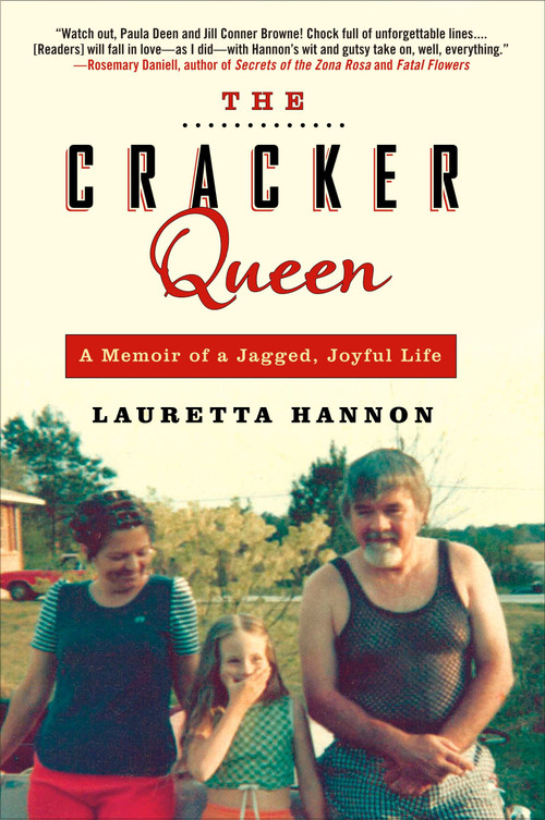 The Cracker Queen (A Memoir of a Jagged, Joyful Life) by Lauretta Hannon, 9781592405312