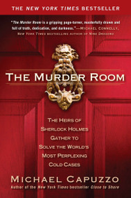 The Murder Room (The Heirs of Sherlock Holmes Gather to Solve the World's Most Perplexing Cold Cases) by Michael Capuzzo, 9781592406357