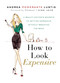 How to Look Expensive (A Beauty Editor's Secrets to Getting Gorgeous without Breaking the Bank) by Andrea Pomerantz Lustig, 9781592407231