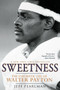Sweetness (The Enigmatic Life of Walter Payton) by Jeff Pearlman, 9781592407378