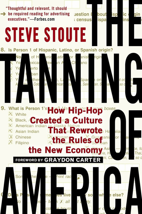 The Tanning of America (How Hip-Hop Created a Culture That Rewrote the Rules of the New Economy) by Steve Stoute, 9781592407385