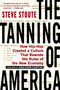 The Tanning of America (How Hip-Hop Created a Culture That Rewrote the Rules of the New Economy) by Steve Stoute, 9781592407385