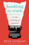 Handling the Truth (On the Writing of Memoir) by Beth Kephart, 9781592408153