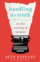 Handling the Truth (On the Writing of Memoir) by Beth Kephart, 9781592408153