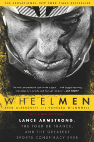 Wheelmen (Lance Armstrong, the Tour de France, and the Greatest Sports Conspiracy Ever) by Reed Albergotti, Vanessa O'Connell, 9781592408887