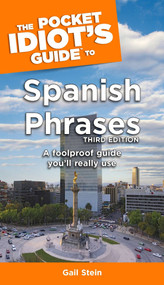 The Pocket Idiot's Guide to Spanish Phrases, 3rd Edition by Gail Stein, 9781592574537