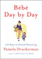Bébé Day by Day (100 Keys to French Parenting) by Pamela Druckerman, 9781594205538