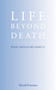 Life Beyond Death (What Should We Expect?) by David Fontana, 9781905857975
