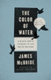 The Color of Water (A Black Man's Tribute to His White Mother) by James McBride, 9781594481925