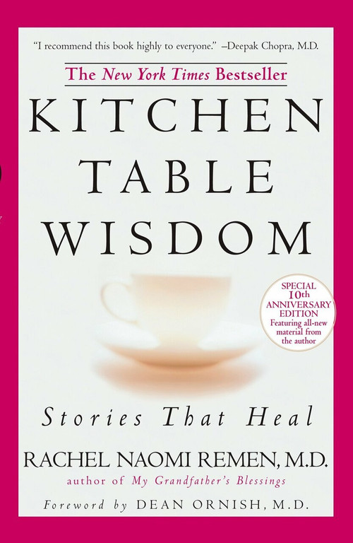 Kitchen Table Wisdom (Stories that Heal, 10th Anniversary Edition) by Rachel Naomi Remen, 9781594482090