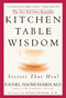 Kitchen Table Wisdom (Stories that Heal, 10th Anniversary Edition) by Rachel Naomi Remen, 9781594482090