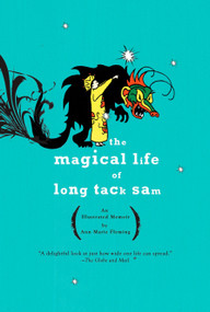 The Magical Life of Long Tack Sam (An Illustrated Memoir) by Ann Marie Fleming, 9781594482649