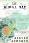 The Ghost Map (The Story of London's Most Terrifying Epidemic--and How It Changed Science, Cities, and the Modern World) by Steven Johnson, 9781594482694