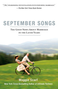 September Songs (The Good News About Marriage in the Later Years) by Maggie Scarf, 9781594483998